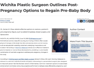 Wichita Plastic Surgeon Details Mommy Makeover Treatments to Reverse Pregnancy Changes